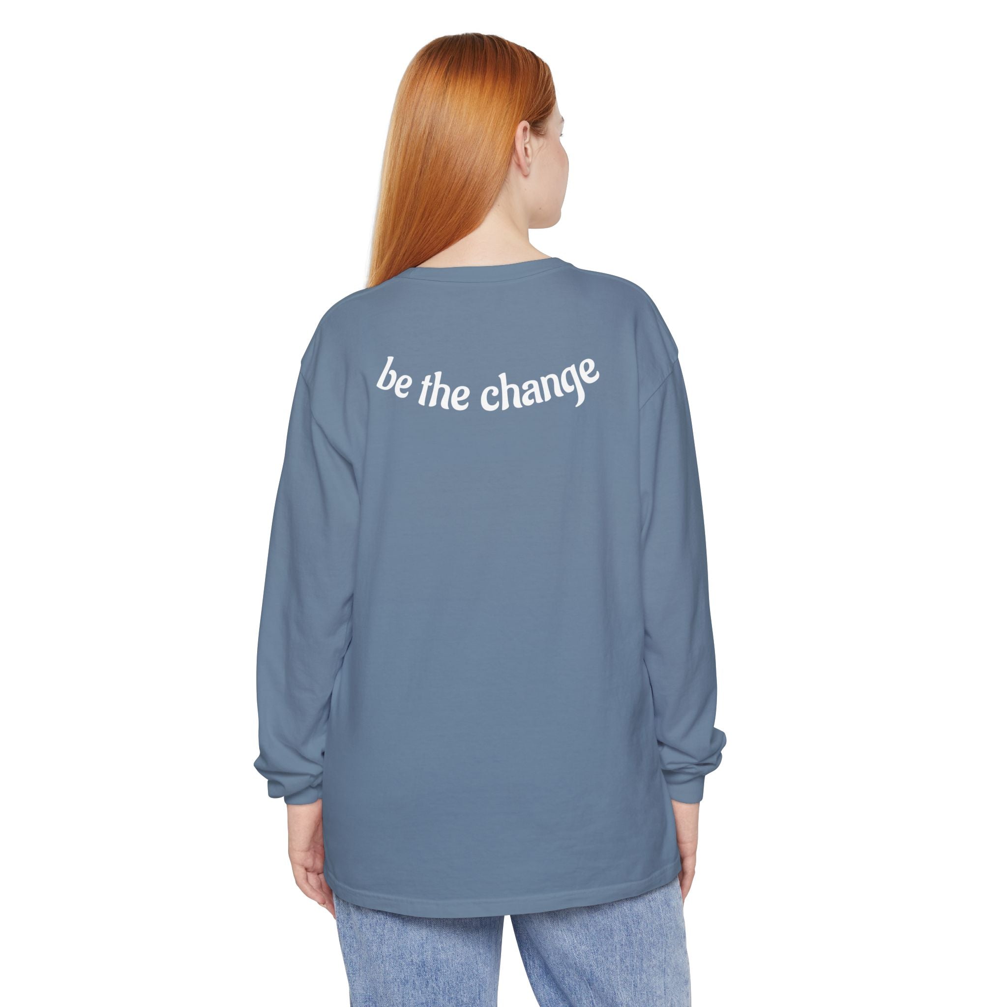 Be The Change Long-Sleeve