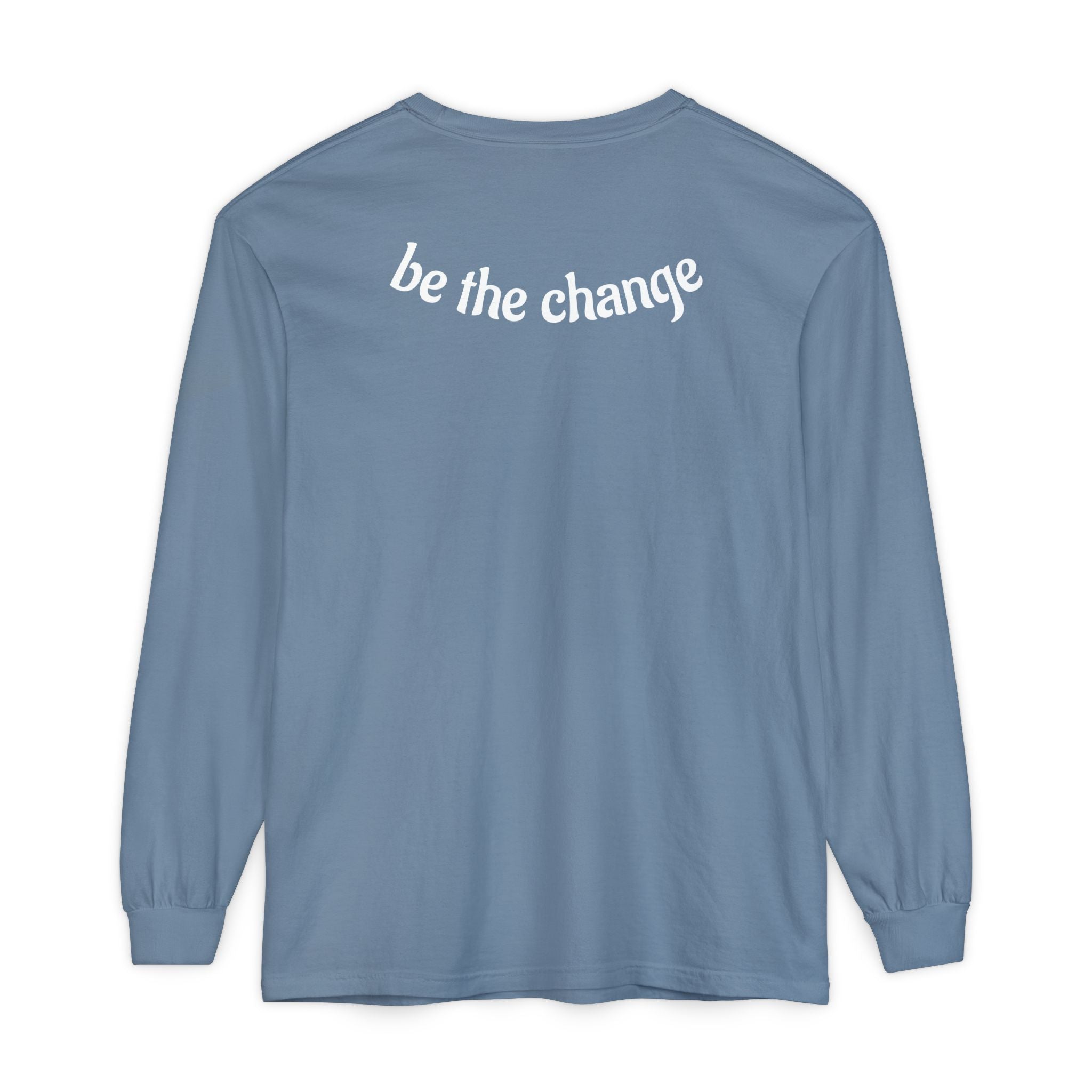 Be The Change Long-Sleeve